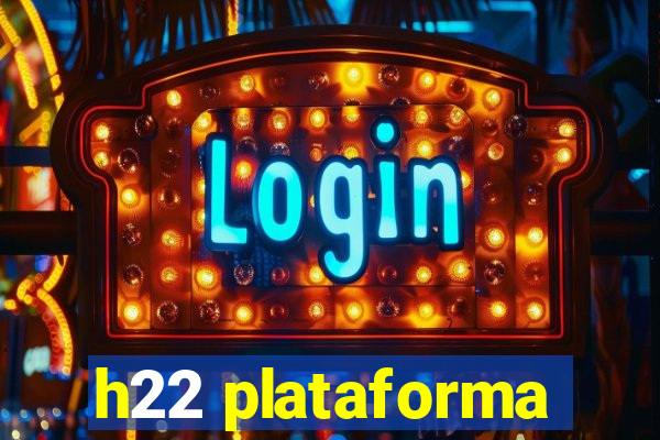 h22 plataforma